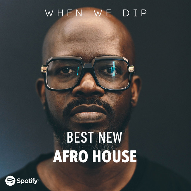 When We Dip April 2022 Afro House